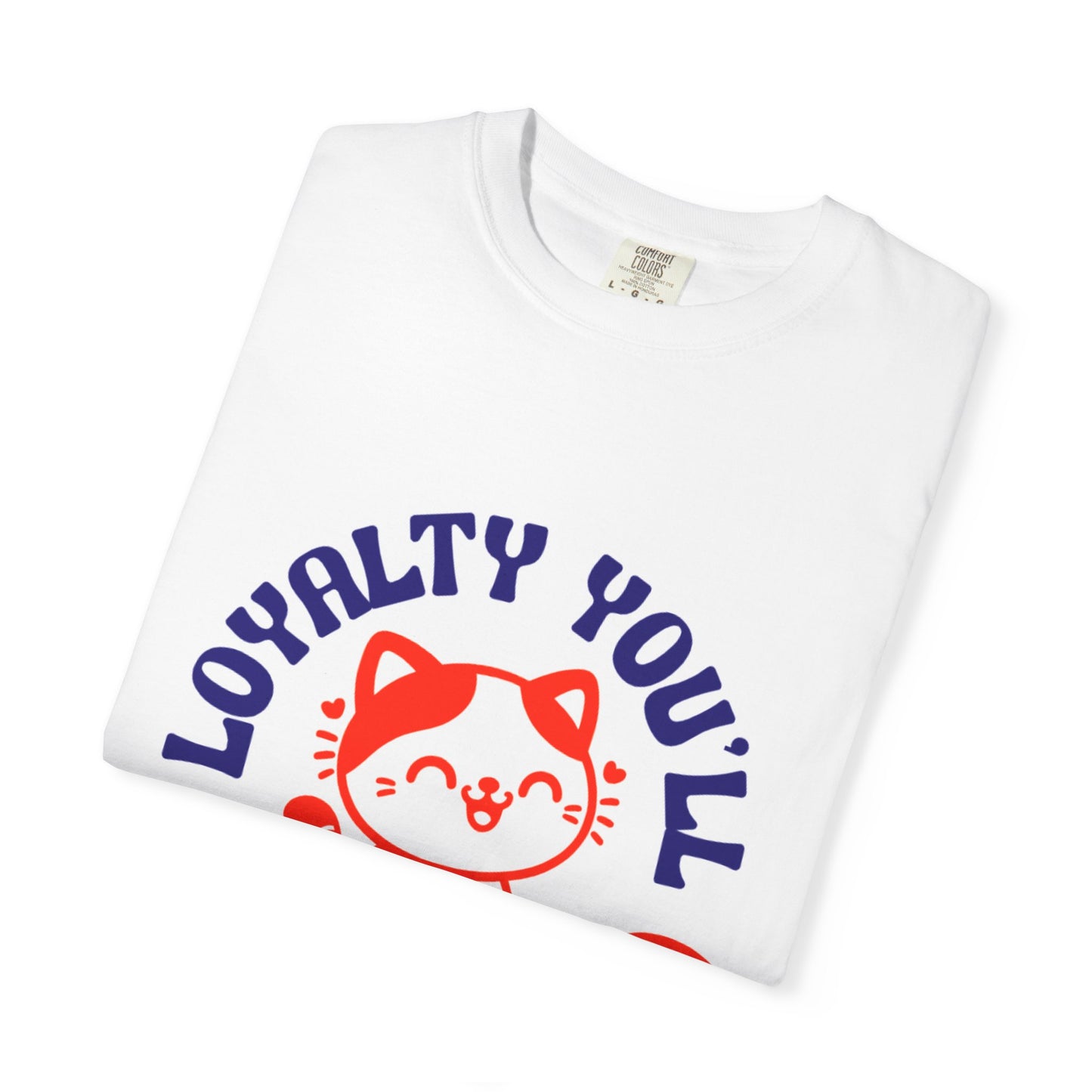 Cute Cat Loyalty T-Shirt, Unisex Tee